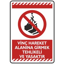 İsg Tabelam 25X35CM/KOMPOZIT/VINÇ Hareket Alanına Girmek Tehlikeli ve Yasaktır