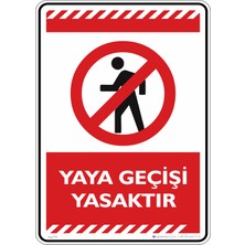 İsg Tabelam 25X35CM/ETIKET/YAYA Geçişi Yasaktır