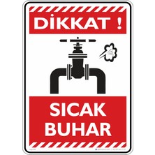 İsg Tabelam 25X35CM/ETIKET/DIKKAT! Sıcak Buhar