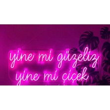 Yine Mi Güzeliz Yine Mi Çiçek Neon LED
