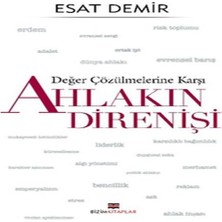 Değer Çözülmelerine Karşı - Ahlakın Direnişi