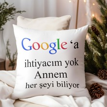 Qoeuyl Boutique Google'a Ihtiyacım Yok Annem Her Şeyi Biliyor Anneler Günü Baskılı Elyaf Dolgulu Hediyelik Yastık