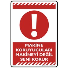 İsg Tabelam 35X50CM/KOMPOZIT/MAKINE Koruyucuları Makineyi Değil Seni Korur