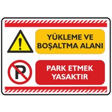 İsg Tabelam 35X50CM/DEKOTA/YÜKLEME ve Boşaltma Alanı Park Etmek Yasaktır