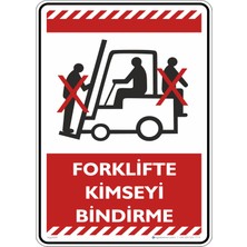 İsg Tabelam 25X35CM/ETIKET/FORKLIFTE Kimseyi Bindirme