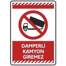 İsg Tabelam 35X50CM/DEKOTA/DAMPERLI Kamyon Giremez