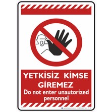 İsg Tabelam 25X35CM/ETIKET/YETKISIZ Kimse Giremez Do Not Enter Unautorized Personnel