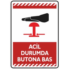 İsg Tabelam 35X50CM/ETIKET/ACIL Durumda Butona Bas