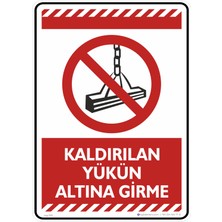 İsg Tabelam 35X50CM/FOSFORLU Kompozit/kaldırılan Yükün Altına Girme