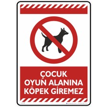 İsg Tabelam 25X35CM/ETIKET/ÇOCUK Oyun Alanına Köpek Giremez