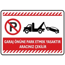 İsg Tabelam 25X35CM/ETIKET/GARAJ Önüne Park Etmek Yasaktır Aracınız Çekilir