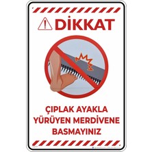 İsg Tabelam 35X50CM/DEKOTA/DIKKAT! Çıplak Ayakla Yürüyen Merdivene Basmayınız