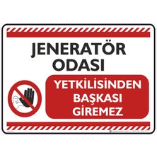 İsg Tabelam 25X35CM/KOMPOZIT/JENERATÖR Odası Yetkilisinden Başkası Giremez