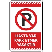İsg Tabelam 25X35CM/FOSFORLU Kompozit/hasta Var Park Etmek Yasaktır