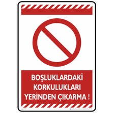 İsg Tabelam 25X35CM/DEKOTA/BOŞLUKLARDAKI Korkulukları Yerinden Çıkarma