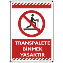 İsg Tabelam 25X35CM/KOMPOZIT/TRANSPALETE Binmek Yasaktır/v4