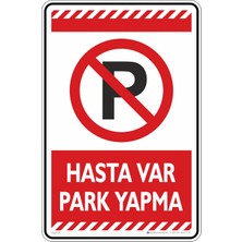 İsg Tabelam 35X50CM/ETIKET/HASTA Var Park Yapma