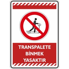 İsg Tabelam 35X50CM/FOSFORLU Kompozit/transpalete Binmek Yasaktır/v2