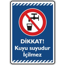 İsg Tabelam 25X35CM/FOSFORLU Kompozit/dikkat Kuyu Suyudur Içilmez