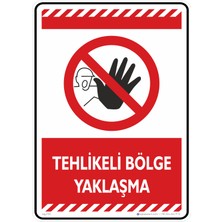 İsg Tabelam 25X35CM/KOMPOZIT/TEHLIKELI Bölge Yaklaşma