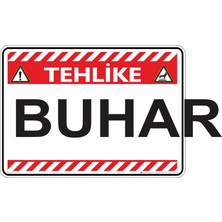 İsg Tabelam 25X35CM/FOSFORLU Kompozit/tehlike! Buhar