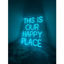 Neon LED Tabela This Is Our Happy Place Yazı Modeli Duvar Dekorasyon