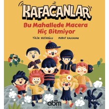 Abm Yayınevi Kafacanlar - Bu Mahallede Macera Hiç Bitmiyor
