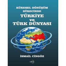 Liman Yayınevi Küresel Dönüşüm Sürecinde Türkiye ve Türk Dünyası