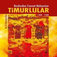 Bigelal Timurlular/bozkırdan Cennet Bahçesine 1360-1506
