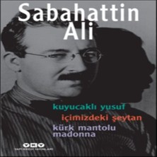 Bigelal Kuyucaklı Yusuf - Içimizdeki Şeytan - Kürk Mantolu Madonna (3 Kitap Birarada)