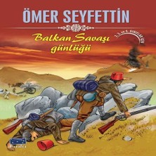 Bigelal Ömer Seyfettin Balkan Savaşı Günlüğü