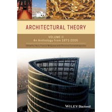Architectural Theory, Volume 2: An Anthology From 1871 To 2005: 02