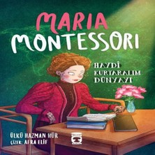 Bigelal Maria Montessori - Haydi Kurtaralım Dünyayı 3