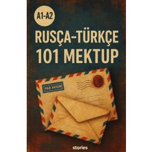 Stories A1-A2 Rusça-Türkçe 101 Mektup