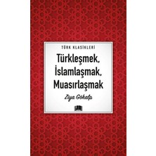 Bigelal Türkleşmek, Islamlaşmak, Muasırlaşmak