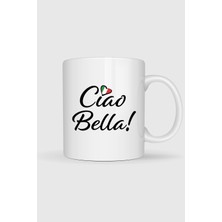Bahriyeli Collection  Ciao Bella Italyanca Baskılı Kupa Bardak