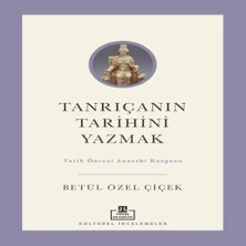 Bigelal Tanrıçanın Tarihini Yazmak: Tarih Öncesi Anaerki Kurgusu