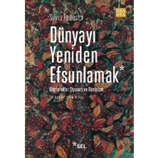 Dünyayı Yeniden Efsunlamak - Müşterekler Siyaseti ve Feminizm