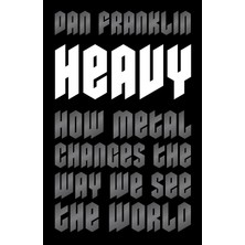Heavy: How Metal Changes The Way We See The World