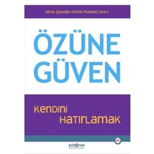 Özüne Güven: Kendini Hatırlamak