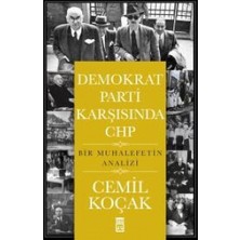 Demokrat Parti Karşısında Chp: Bir Muhalefetin Analizi