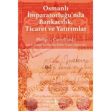 Osmanlı Imparatorluğu’nda Bankacılık, Ticaret ve Yatırımlar