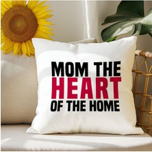 Qoeuyl Boutique Mom The Heart Of The Home Baskılı Anneler Günü Hediyelik Elyaf Dolgulu Dekoratif Yastık