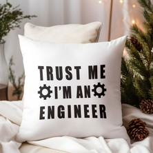 Qoeuyl Boutique Trust Me I'm An Engineer Baskılı Mühendis Hediyelik Elyaf Dolgulu Dekoratif Yastık