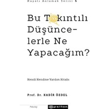 Bu Takıntılı Düşüncelerle Ne Yapacağım?
