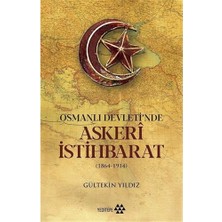 Osmanlı Devleti'nde Askeri Istihbarat: (1864-1914)
