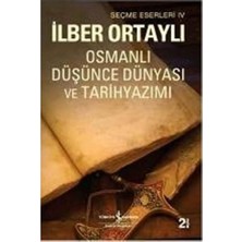 Osmanlı Düşünce Dünyası ve Tarih Yazımı: Seçme Eserleri 4