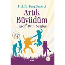 Artık Büyüdüm: Ergen Ruh Sağlığı