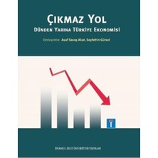Çıkmaz Yol - Dünden Yarına Türkiye Ekonomisi