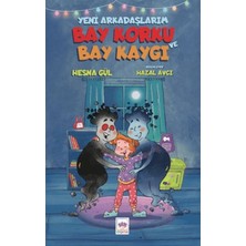 Bigelal Yeni Arkadaşlarım Bay Korku ve Bay Kaygı